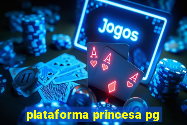 plataforma princesa pg